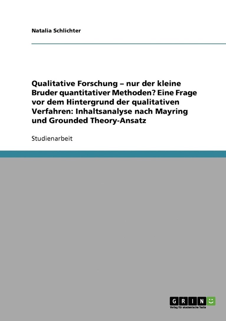 Mayring und Grounded Theory-Ansatz. Qualitative Forschung vs. quantitative Methoden 1