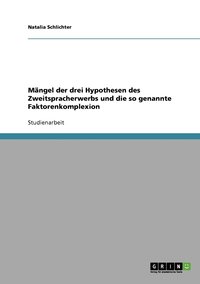 bokomslag Mängel der drei Hypothesen des Zweitspracherwerbs und die so genannte Faktorenkomplexion