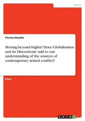 Moving beyond Stiglitz? Does 'Globalisation and its Discontents' add to our understanding of the sources of contemporary armed conflict?