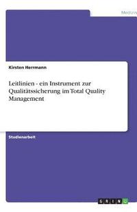 bokomslag Leitlinien - Ein Instrument Zur Qualitatssicherung Im Total Quality Management
