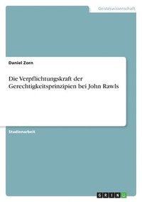 bokomslag Verpflichtungskraft der Gerechtigkeitsprinzipien bei John Rawls