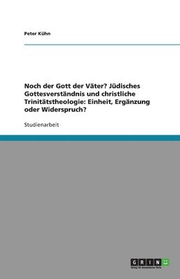 Peter Kühn - Noch der Gott der Väter? Jüdisches Gottesverständnis und christliche Trinitätstheologie, Häftad