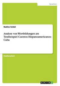 bokomslag Analyse von Wortbildungen am Textbeispiel Cuentos Hispanoamericanos