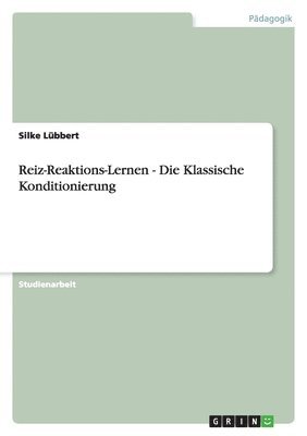 bokomslag Reiz-Reaktions-Lernen - Die Klassische Konditionierung