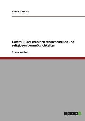 bokomslag Gottes-Bilder zwischen Medieneinfluss und religioesen Lernmoeglichkeiten