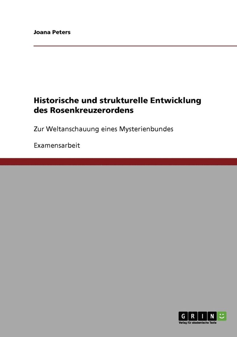 Historische und strukturelle Entwicklung des Rosenkreuzerordens 1