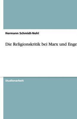 bokomslag Die Religionskritik bei Marx und Engels