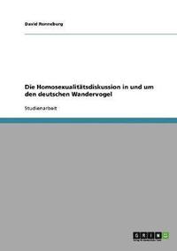 bokomslag Die Homosexualittsdiskussion in und um den deutschen Wandervogel