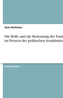 Die Rolle Und Die Bedeutung Der Familie Im Prozess Der Politischen Sozialisation 1