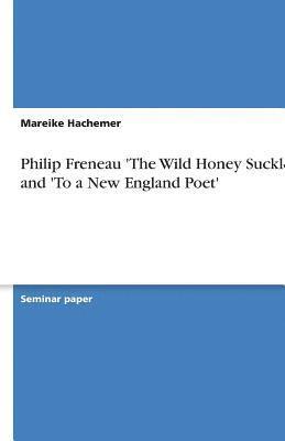 bokomslag Philip Freneau 'The Wild Honey Suckle' and 'to a New England Poet'
