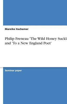 bokomslag Philip Freneau 'The Wild Honey Suckle' and 'to a New England Poet'