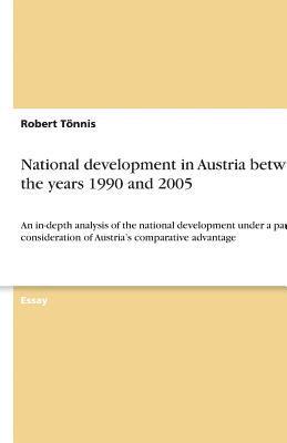 Robert Tönnis - National development in Austria between the years 1990 and 2005, Häftad. Tillgänglighet: Lägg i varukorg