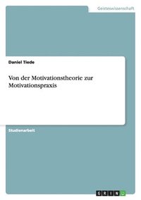 bokomslag Von der Motivationstheorie zur Motivationspraxis