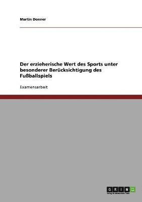 bokomslag erzieherische Wert des Sports unter besonderer Berücksichtigung des Fußballspiels