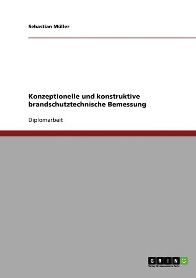 bokomslag Konzeptionelle Und Konstruktive Brandschutztechnische Bemessung