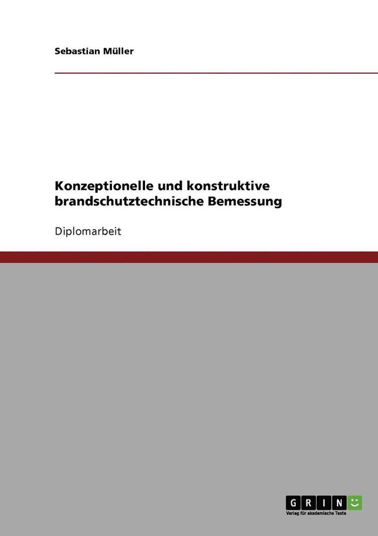 Konzeptionelle Und Konstruktive Brandschutztechnische Bemessung 1