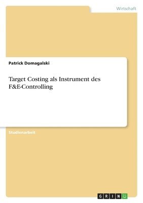 bokomslag Target Costing als Instrument des F&E-Controlling