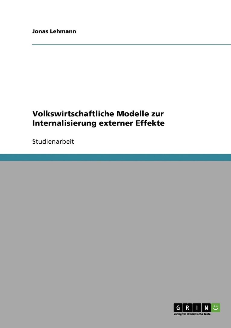 Volkswirtschaftliche Modelle zur Internalisierung externer Effekte 1