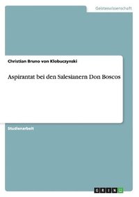 bokomslag Aspirantat Bei Den Salesianern Don Boscos
