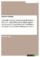 Critically Evaluate Commission Regulation (EC) No. 1400/2002 and Its Likely Impact on the System for Retailing and Distribution of Motor Vehicles in the European Union 1