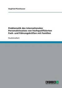 bokomslag Problematik des internationalen Personaleinsatzes von hochqualifizierten Fach- und Fhrungskrften mit Familien