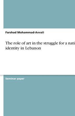 role of art in the struggle for a national identity in Lebanon