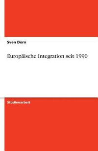 bokomslag Europaische Integration Seit 1990