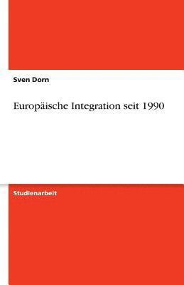 bokomslag Europaische Integration Seit 1990