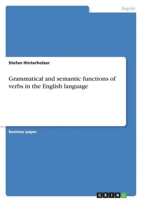 bokomslag Grammatical and Semantic Functions of Verbs in the English Language