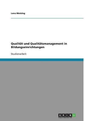 Qualität und Qualitätsmanagement in Bildungseinrichtungen
