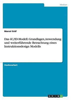 bokomslag 4C/ID-Modell. Grundlagen, Anwendung und weiterführende Betrachtung eines Instruktionsdesign Modells