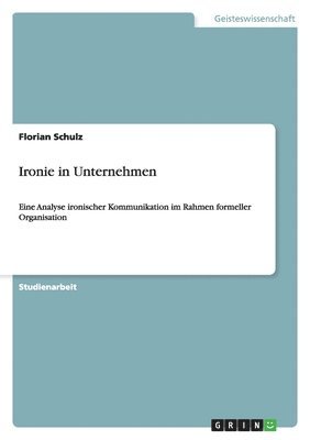 Florian Schulz - Ironie in Unternehmen, Häftad