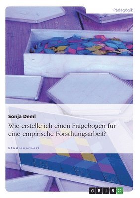 bokomslag Wie erstelle ich einen Fragebogen für eine empirische Forschungsarbeit?