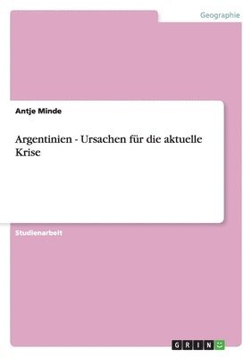 bokomslag Argentinien - Ursachen für die aktuelle Krise