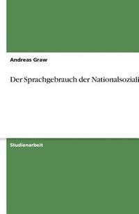 bokomslag Der Sprachgebrauch Der Nationalsozialisten