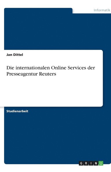 bokomslag Die internationalen Online Services der Presseagentur Reuters