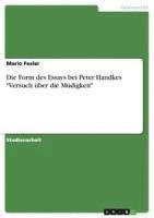 Mario Fesler - Form des Essays bei Peter Handkes "Versuch über die Müdigkeit", Häftad
