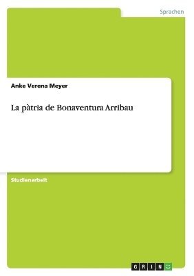 bokomslag La ptria de Bonaventura Arribau