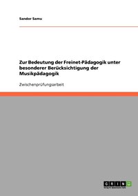 bokomslag Zur Bedeutung der Freinet-Pädagogik unter besonderer Berücksichtigung der Musikpädagogik