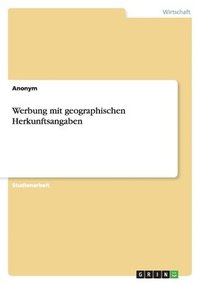 bokomslag Werbung Mit Geographischen Herkunftsangaben