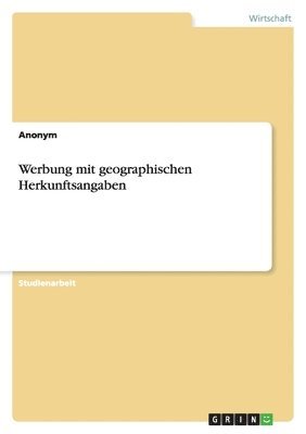 bokomslag Werbung Mit Geographischen Herkunftsangaben