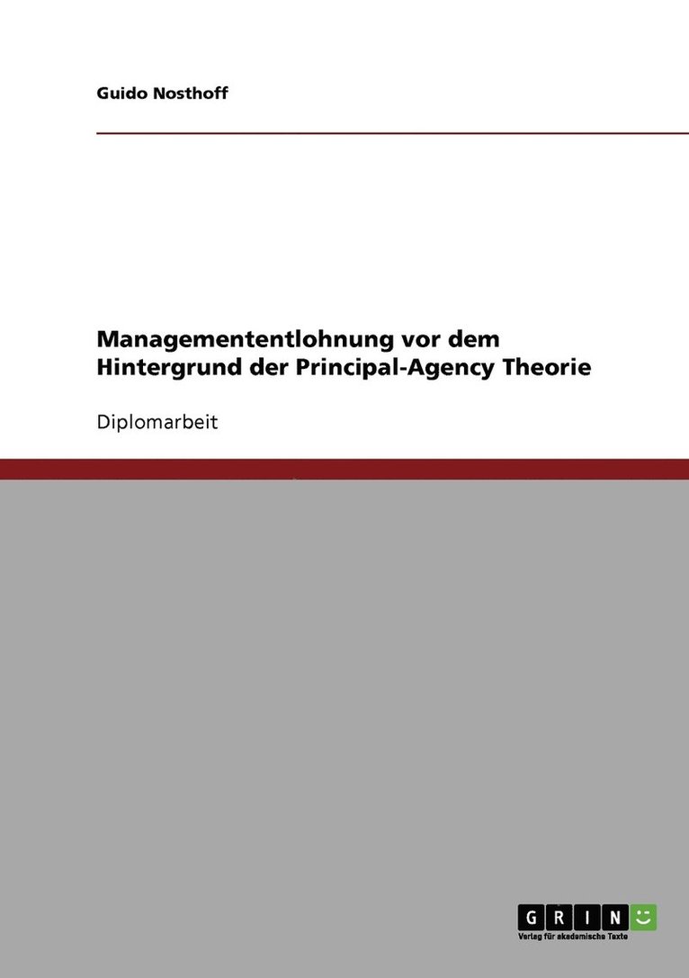 Managemententlohnung vor dem Hintergrund der Principal-Agency Theorie 1