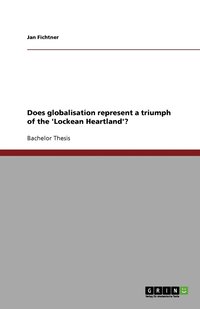 bokomslag Does globalisation represent a triumph of the 'Lockean Heartland'?