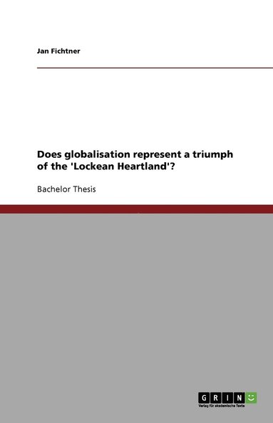bokomslag Does globalisation represent a triumph of the 'Lockean Heartland'?