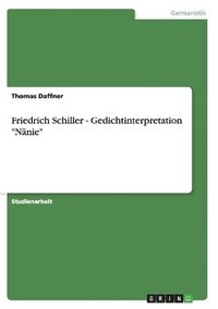 bokomslag Friedrich Schiller - Gedichtinterpretation &quot;Nnie&quot;