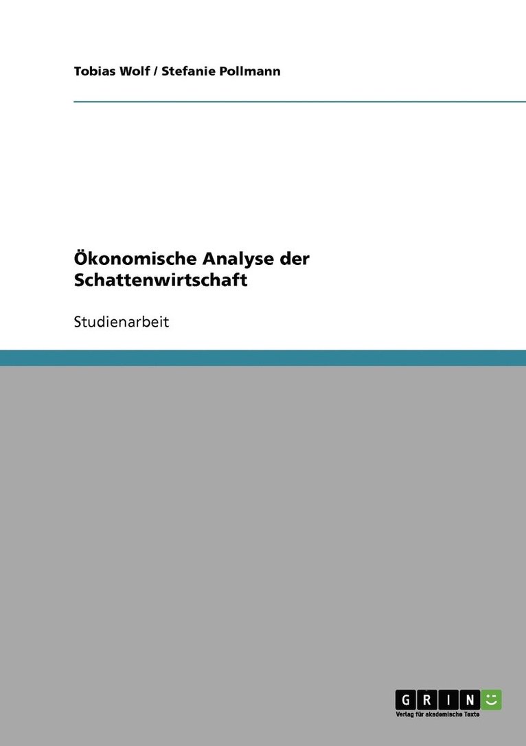 Tobias Wolf, Stefanie Pollmann - Ökonomische Analyse der Schattenwirtschaft, Häftad