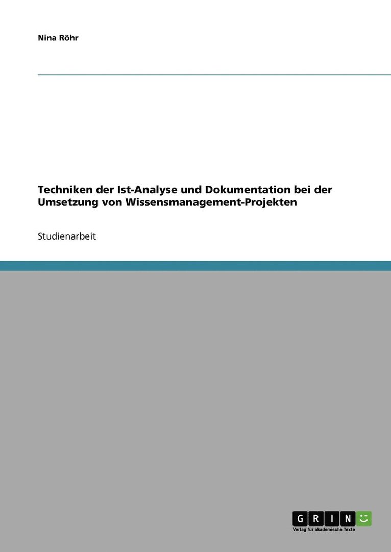 Nina Röhr - Techniken der Ist-Analyse und Dokumentation bei der Umsetzung von Wissensmanagement-Projekten, Häftad