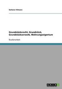 bokomslag Grundstucksrecht, Grundstuck, Grundstuckserwerb, Wohnungseigentum