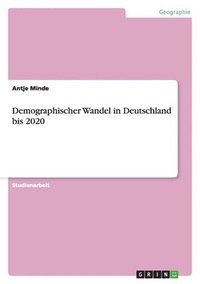 bokomslag Demographischer Wandel in Deutschland bis 2020