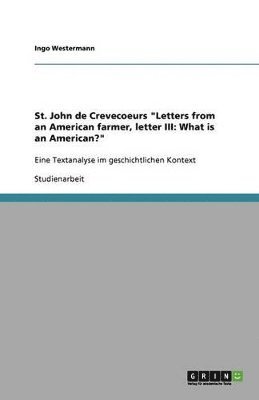 bokomslag St. John de Crevecoeurs "Letters from an American farmer, letter III
